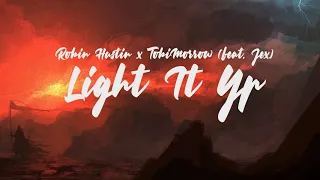 [Lyrics + Vietsub] Light It Up - Robin Hustin x Tobimorrow (feat. Jex)