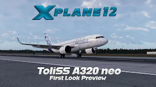 X-Plane 12 | Toliss A320 neo (BETA) | First Look Preview