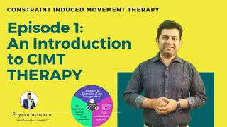 AN INTRODUCTION TO CIMT: CONSTRAINT INDUCED MOVEMENT THERAPY.