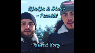 Djadja & Dinaz - Possédé ( Speed Song )
