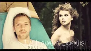 ♪ The Haunted Scientist【 Coldplay & Taylor Swift 】♪ (MASHUP)