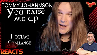 Red Reacts To Tommy Johansson | YOU RAISE ME UP