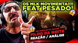 HITZÃO!!! MC RYAN SP FT. MATUÊ - FILHO DA NOITE [REAÇÃO/ ANÁLISE]