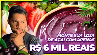 COMO MONTAR LOJA DE AÇAÍ COM R$ 6 MIL REAIS