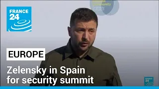 Ukraine's Zelensky in Spain for European security summit • FRANCE 24 English