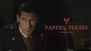 PAPERS, PLEASE - The Short Film (2018) 4K SUBS