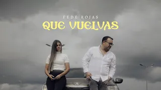 Que Vuelvas | Fede Rojas (Video Oficial)
