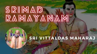 Day-40 || Srimad Ramayana Pravachanam || Sri Vittaldas Maharaj