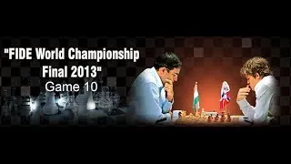 Game 10 - Part 2 - Viswanthan Anand vs Magnus Carlsen | FIDE World Championship 2013