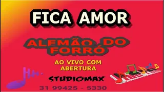 FICA AMOR - KARAOKÊ [ AO VIVO  SP ]( Com Abertura )  Alemão do Forró LANÇAMENTO 2020