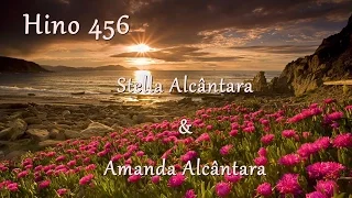 Hino 456 - Somos jóias preciosas - Stella Alcântara e Amanda Alcântara