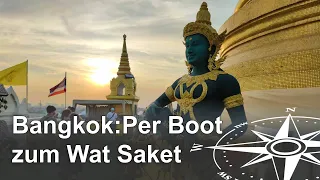 Bangkok: Mit dem Kanalboot zum Wat Saket (Golden Mount Tempel)