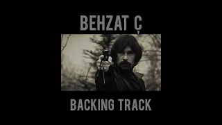 Behzat Ç - Backing track / Altyapı