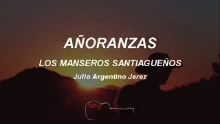 Añoranzas - Los Manseros Santiagueños [1963/1996] (letra/lyrics)