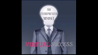 The Entrepreneur Mindset To Get Real Success With Virtual Teams