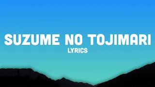 Suzume No Tojimari Title Track (Lyrics) [Kan/Rom/Eng] | すずめの戸締まり 歌詞