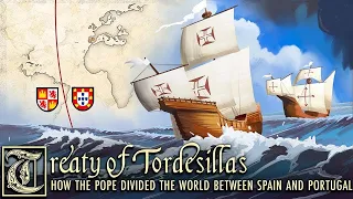 Treaty of Tordesillas | Papal Sanctioned Treaty of 1494 that redefined the Earth's geography !