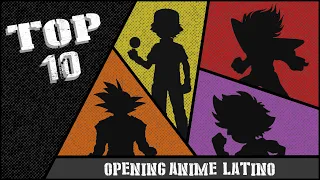 🔥TOP 10 MEJORES OPENINGS ANIME🔥 - ESPAÑOL LATINO