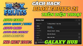 CÁCH HACK BLOX FRUITS 21 TRÊN ĐIỆN THOẠI NO KEY, Script Tiếng Việt Auto Kaitun , Auto CDK, Tộc V4