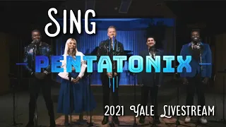 Sing - Pentatonix live (2021 Yale Livestream)