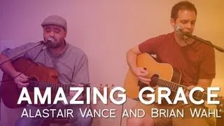 Amazing Grace by Alastair Vance and Brian Wahl