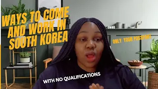 WORK IN SOUTH KOREA: part1 |work with no qualifications| South African YouTuber