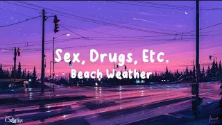 Sex, Drugs, Etc. - Beach Weather (lyrics)