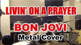 BON JOVI - LIVIN' ON A PRAYER / Metal Cover / Pellek Ver. with AHEAD stick - Drum Cover