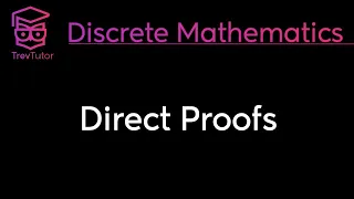 DIRECT PROOFS - DISCRETE MATHEMATICS