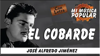 El Cobarde - José Alfredo Jiménez - Con Letra (Video Lyric)