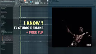 Travis Scott - I KNOW ? (FL Studio Remake + Free FLP)