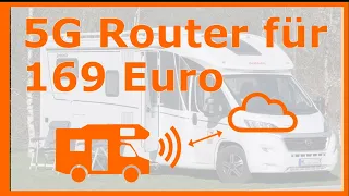 5G Mobil-Router für 169 Euro - Highspeed Internet für wenig Geld im Wohnmobil