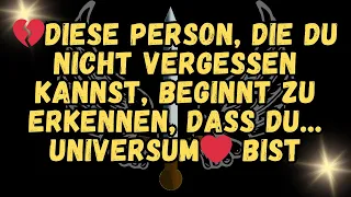 💔Diese Person, die du nicht vergessen kannst, beginnt zu erkennen, dass du    UNIVERSUM❤️ bist