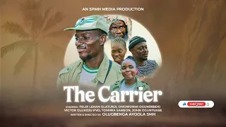 THE CARRIER || Directed by Gbenga Ayoola SMH