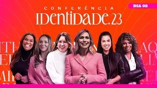 CONFERÊNCIA IDENTIDADE 2023 - DIA 02 (11/08) - COMPLETO