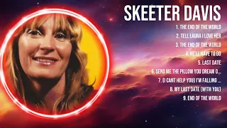 Skeeter Davis 2024 MIX ~ Top 10 Best Songs ~ Greatest Hits ~ Full Album
