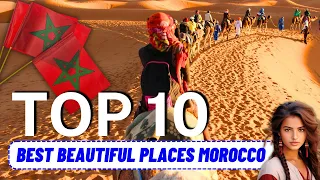 10 Best Beautiful Places in Morocco (Morocco Travel 2024)