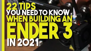 Building an Ender 3 in 2021? These tips are probably just what you need.