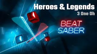 Beat Saber | Heroes & Legends - 3 One Oh