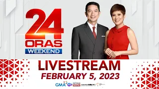 24 Oras Weekend Livestream: February 5, 2023 - Replay