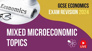 Mixed Microeconomic Topics (part 2) | Economics GCSE Live Revision
