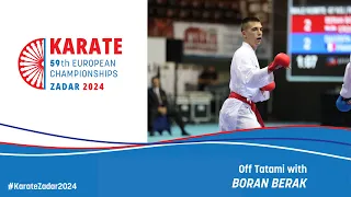 European Senior Karate & Para-Karate Championships Zadar 2024 | Off Tatami with Boran Berak