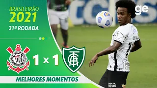 CORINTHIANS 1 X 1 AMÉRICA-MG | MELHORES MOMENTOS | 21ª RODADA BRASILEIRÃO 2021 | ge.globo