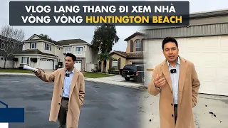 Việt Hình - Vlog - Một Ngày Lang Thang Xem Nhà Vòng Quanh Huntington  Beach.