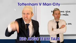 Big Ange and Daniel Levy rally Tottenham agead of City game!