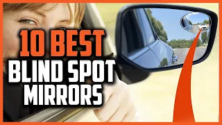 Top 10 Best Blind Spot Mirrors in 2023 Reviews