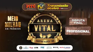 🔴DISPUTA PROFISSIONAL VAQUEJADA ARENA VITAL | CASTRO ALVES - BA