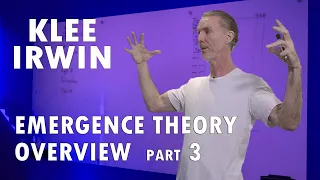 Klee Irwin - Emergence Theory Overview - Part 3 of 6