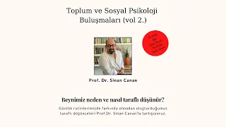 Prof. Dr. Sinan Canan ile Söyleşi: Beynimiz Neden ve Nasıl Taraflı Düşünür?