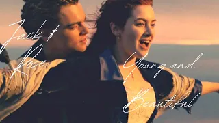 Jack & Rose |Young and Beautiful|